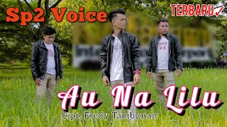 Download lagu Sp2 Voice || Au Na Lilu || Lagu Batak Viral || Cover mp3 Download lagu Sp2 Voice || Au Na Lilu || Lagu Batak Viral || Cover mp3