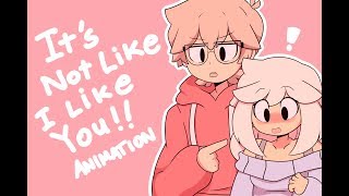 It&#39;s Not Like I Like You!!