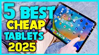 ✅Top 5  Best Cheap Tablets 2025 - Upcoming Tablets 2025