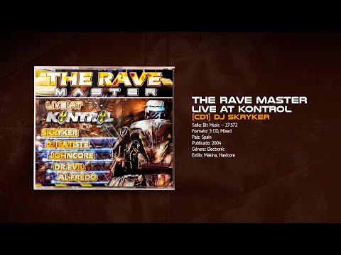 🔊 THE RAVE MASTER Live At KONTROL (2006) [CD1] 🎧 Dj Skryker