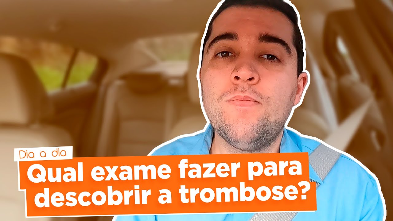Quais exames preciso fazer para descobrir se estou ou não com uma trombose ou com má circulação