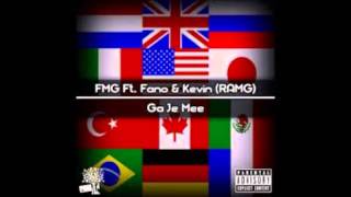FMG Ft Fano & Kevin (RAMG) - Ga Je Mee