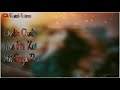 Chalte Chalte Yunhi Koi Mil Gaya Tha Status For Whatsapp
