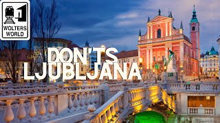 Ljubljana: What NOT to Do in Ljubljana, Slovenia