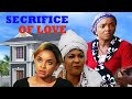 Sacrifice For Love Season 2 2016 Latest Nigerian Nollywood Movie