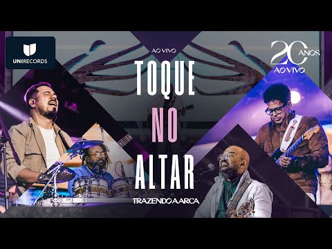 Trazendo a Arca - Toque no Altar [20 Anos Ao Vivo]