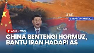 Tiongkok Pasang Badan untuk Iran, Ikut Amankan Selat Hormuz dari Operasi AS dan Israel