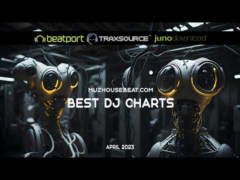 Best DJ Charts from Beatport, Juno & Traxsource   April 2023