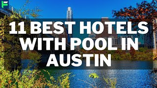 11 Best Hotels With Pool In Austin [2025]