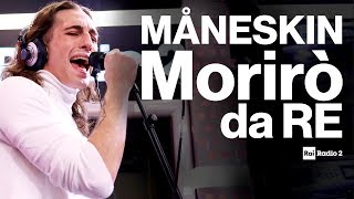 Måneskin - Morirò da Re a Radio2