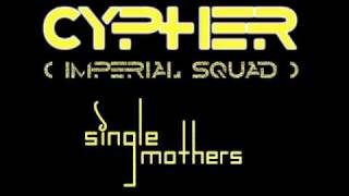 Cypher (Imperial Squad) - Single Mothers