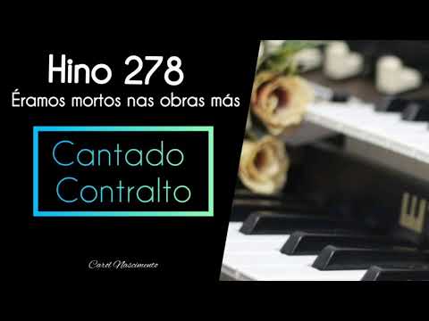 Hinos CCB CANTADO CONTRALTO - 278 Éramos mortos nas obras más.