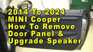 Download lagu 2014 To 2024 MINI Cooper How To Remove Door Panel & Upgrade Speaker With Sizes & Part Numbers mp3 Download lagu 2014 To 2024 MINI Cooper How To Remove Door Panel & Upgrade Speaker With Sizes & Part Numbers mp3
