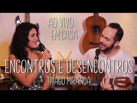 Encontros E Desencontros - Thiago Miranda