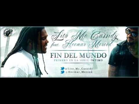 Lito Mc Cassidy Ft Hecmar Merced - Fin Del Mundo (Version Acustica) (Rap Boricua)
