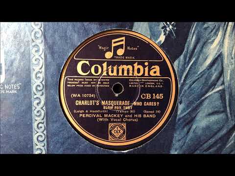 Percival Mackey and His Band (v. Maurice Elwin) - "Who Cares?" (1930)