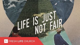 Life Is Just Not Fair :: Happy Trails (Pt. 3) | Pastor Levi Lusko