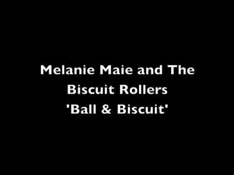 Ball & Biscuit (Cover) - Melanie Maie & The Biscuit Rollers