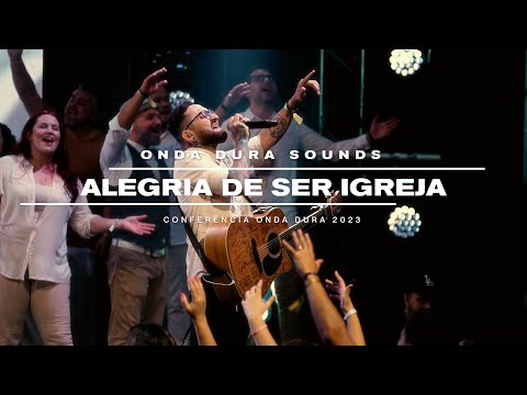 A Alegria De Ser Igreja - Onda Dura Sounds