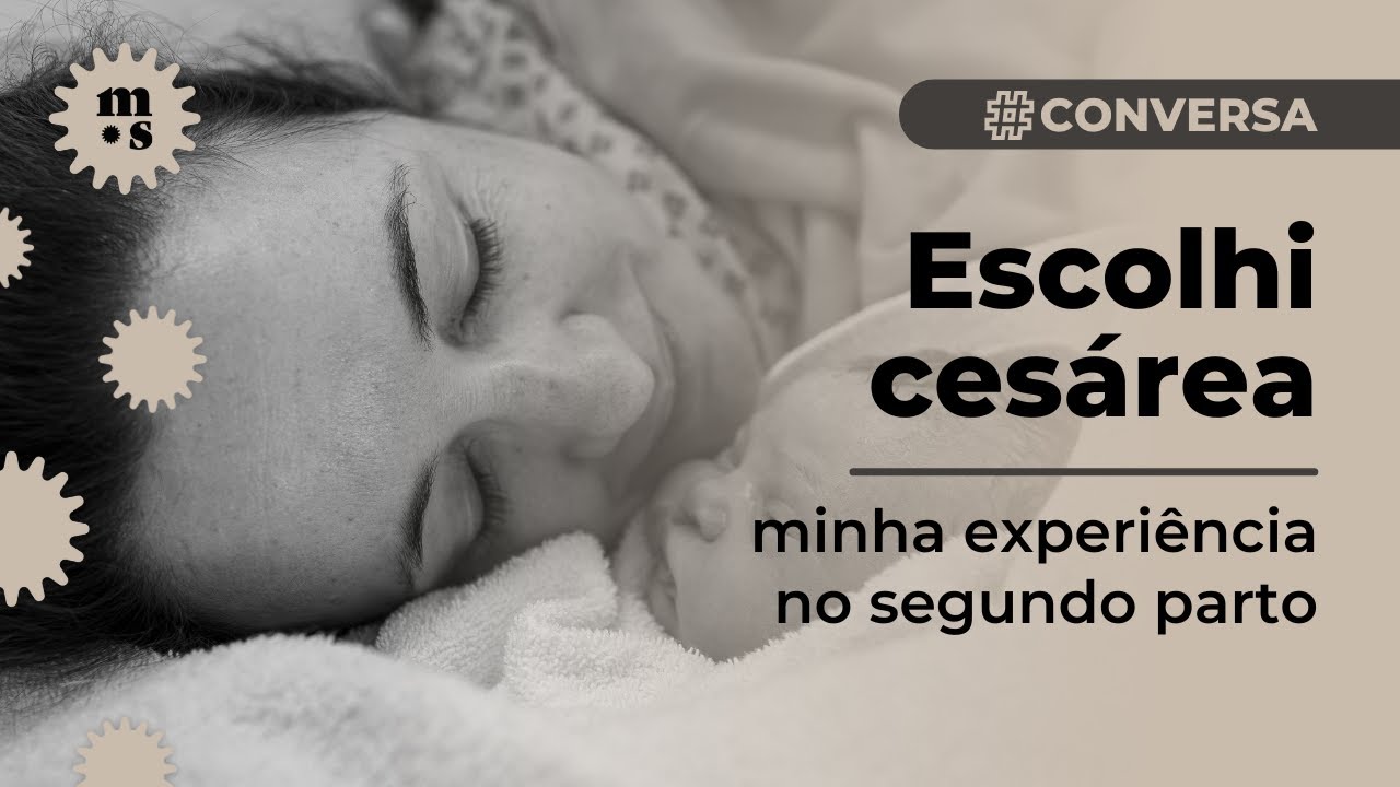Relato de parto - Porque escolhi cesárea e como foi minha experiência