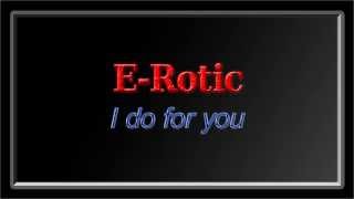 E Rotic - I do for you (2006)