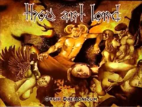 Thou Art Lord - Orgia Daemonicum