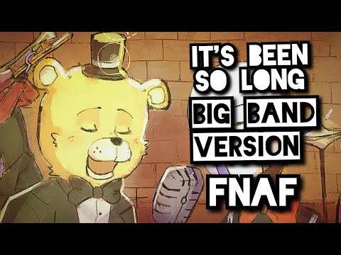 It's Been So Long (Fnaf 2 Song ) Big Band Remix