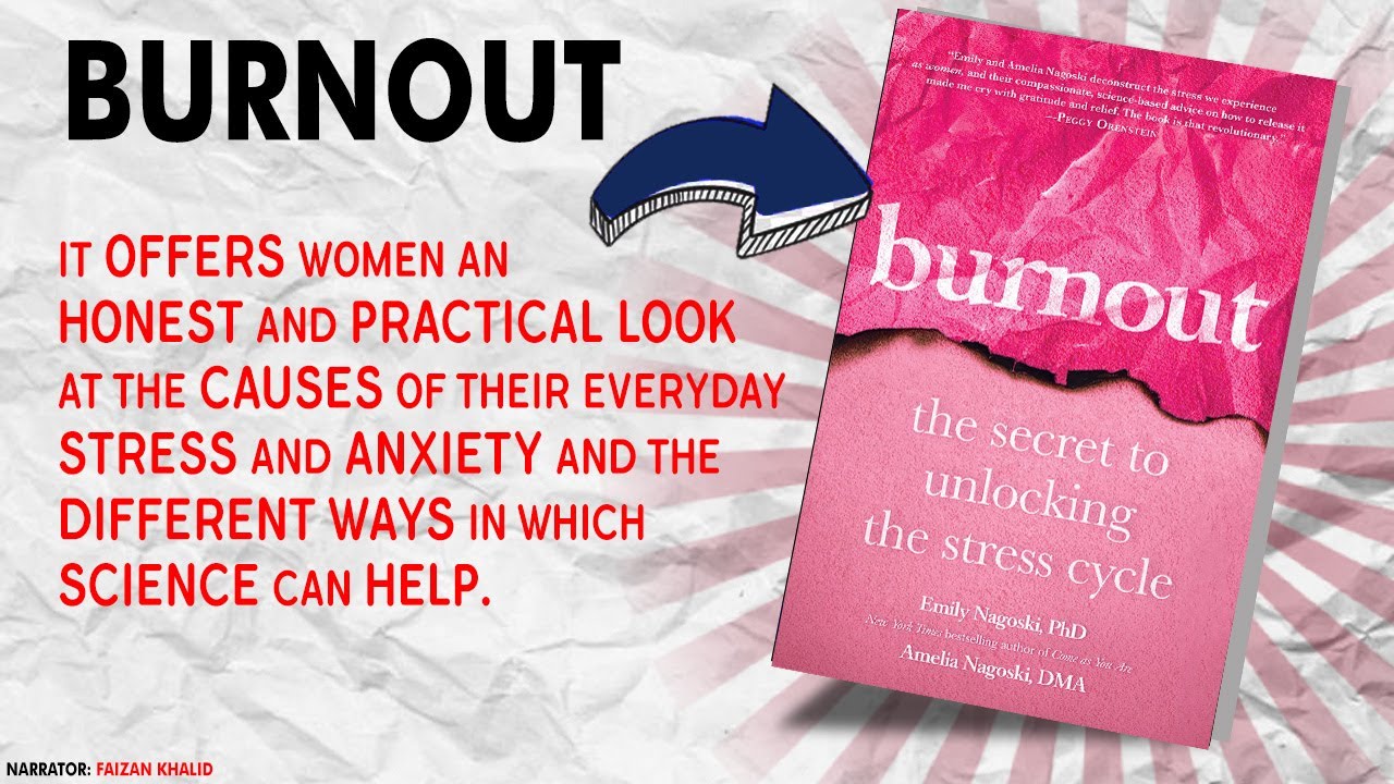 Burnout Book Summary: The Secret to Unlocking the Stress CycleBook by Amelia Nagoski & Emily Nagoski