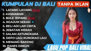 Download lagu KUMPULAN DJ LAGU BALI TERBARU 2025 - LAYANG LAYANG BAGUS WIRATA VIRAL mp3