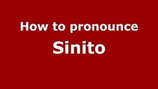 How to pronounce Sinito