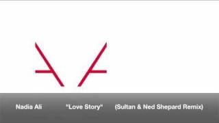 Nadia Ali &quot;Love Story&quot; (Sultan &amp; Ned Shepard Remix)