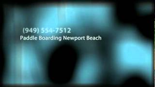 preview picture of video 'Paddle Board Newport Beach - (949) 554-7512'