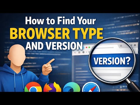 How to Find Your Browser Type and Version :Tutorial