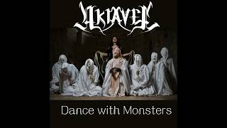 Dance with Monsters - Akiavel