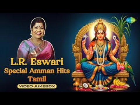 L.R. Eswari Special Amman Hits Tamil | Amman Bhakthi Padalgal | Video Jukebox
