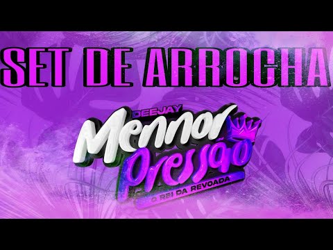SET DE ARROCHA MARCANTE AS MELHORES - DJ MENOR PRESSÃO