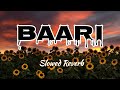 Baari - (Slowed+Reverb)| Bilal Saeed |Mind Fresh Song||