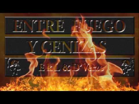 Entre fuego y cenizas - EkL & D´verzo