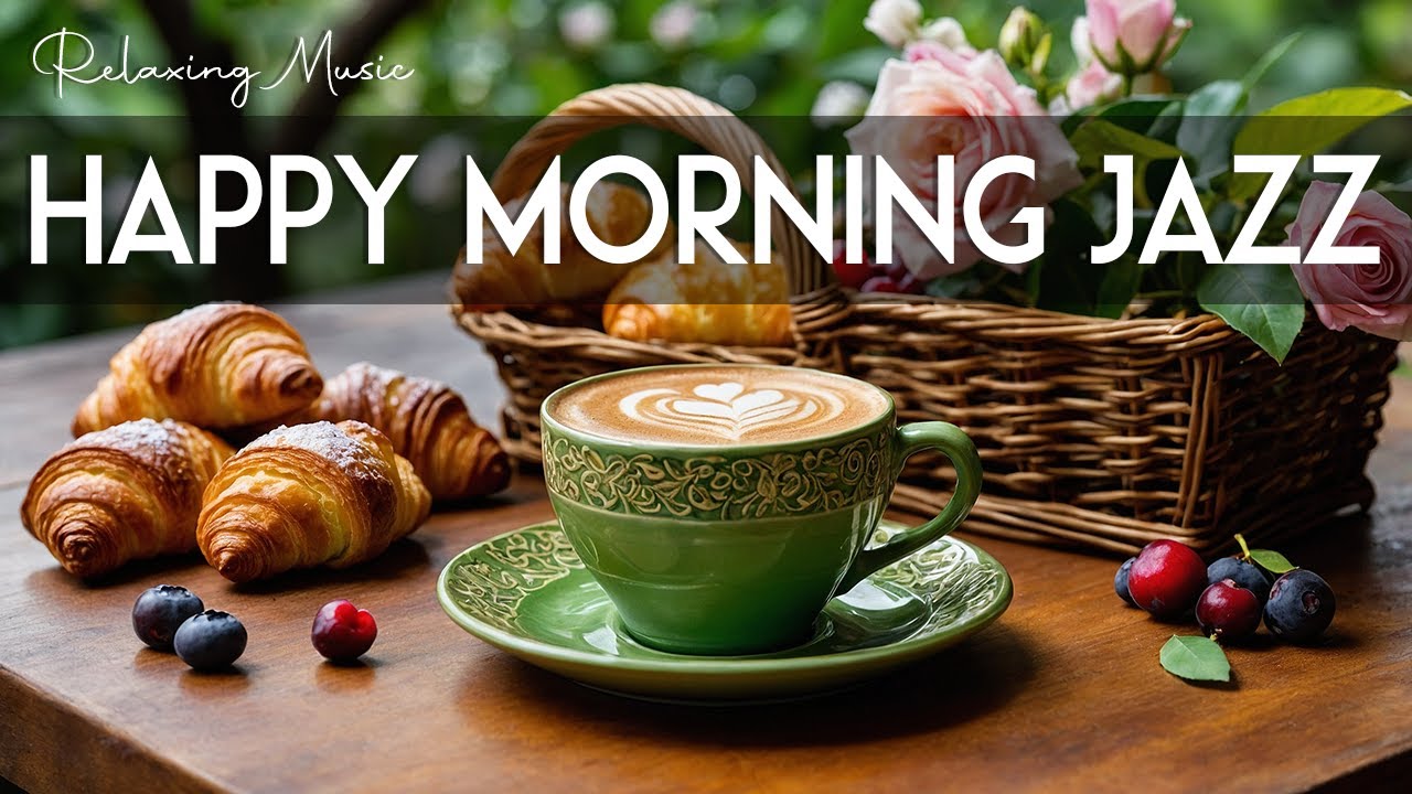 Happy Morning Jazz 🎶 April Bossa Nova Instrumental and Relaxing Jazz Cafe Music for Studying