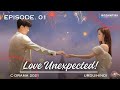 Love Unexpected - Episode 1 | C-Drama | Urdu/Hindi | Fan Shi Qi - Qi Yan Di | New Chinese Drama ​⁠