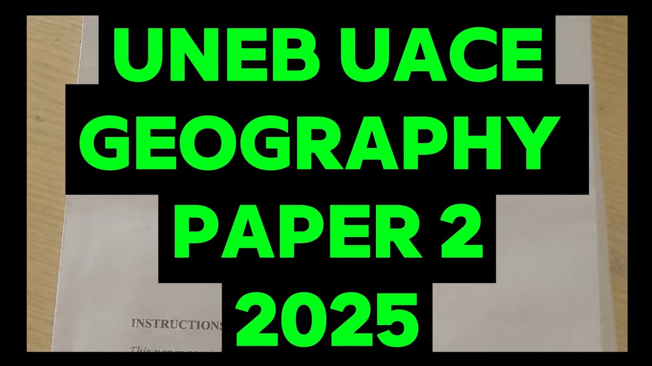 2025 UNEB UACE GEOGRAPHY PAPER 2