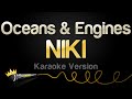 NIKI - Oceans & Engines (Karaoke Version)