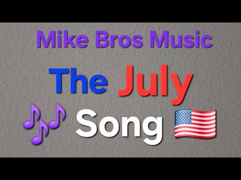 Mike Bros Music: The July Song 🇺🇸 🎶