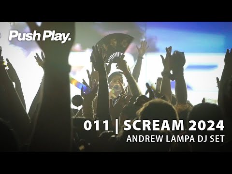PUSH PLAY. 011 ▶️ SCREAM 2024 Set (John Summit, Knock2, Mau P, Skrillex, etc.) | Andrew Lampa