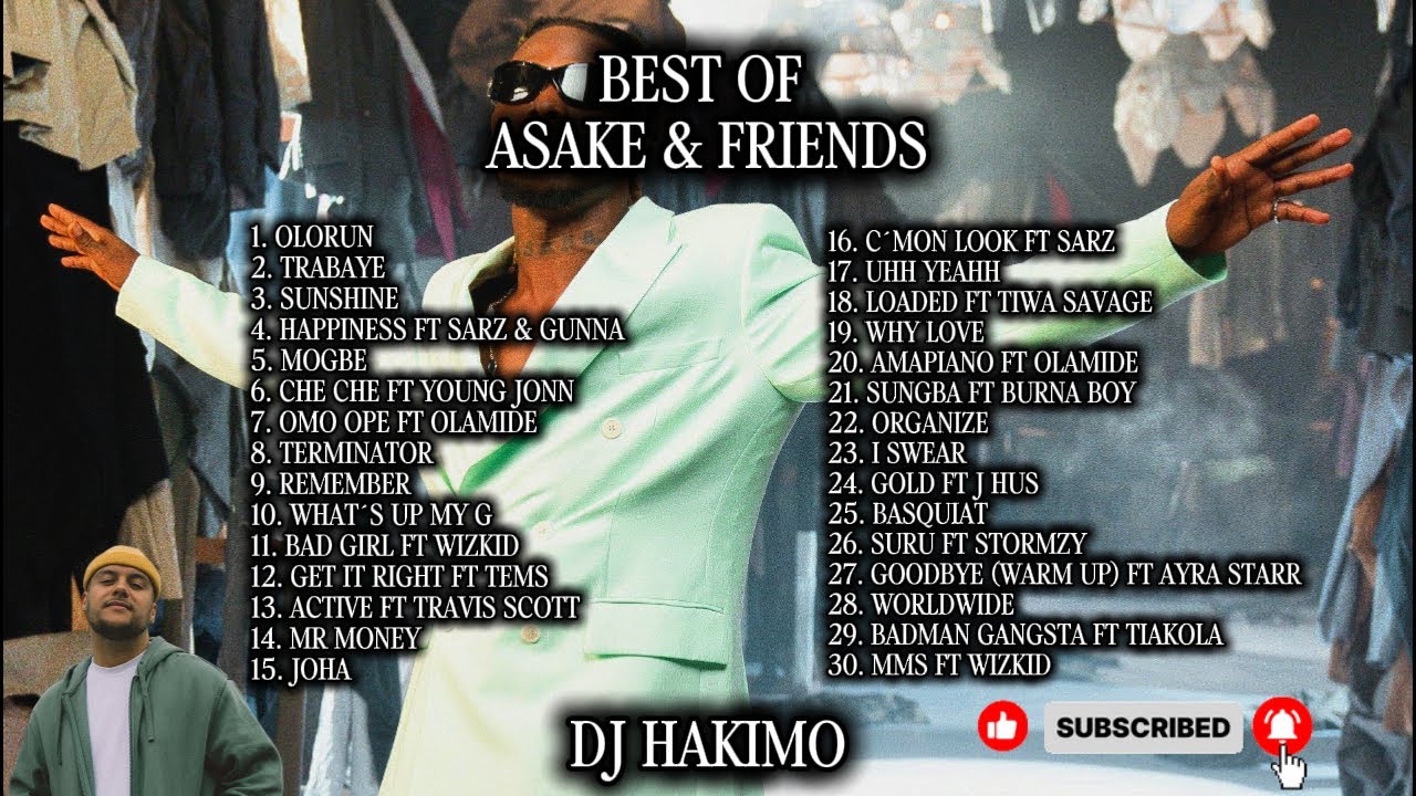 ASAKE & FRIENDS MIX 2026 | Wizkid, Burna Boy, Olamide, Tems, J Hus, Sarz, Tiakola, Gunna, Ayra Starr
