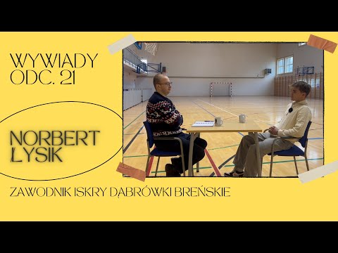 #21 - Wywiady. Norbert Łysik - zawodnik Iskry Dąbrówki Breńskie