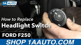 How to Replace Headlight Switch 2013 Ford F250