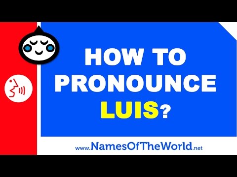 How to pronounce LUIS in Spanish? - Names Pronunciation - www.namesoftheworld.net