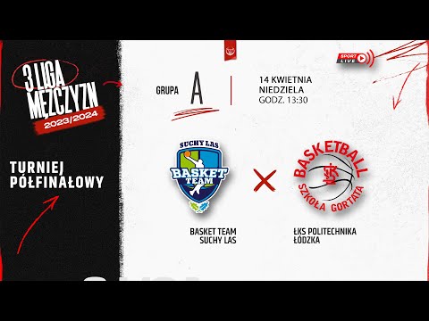 Basket Team Suchy Las - ŁKS Politechnika Łódzka (1/2 3 LM)