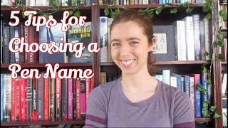 Five Tips for Choosing a Pen Name